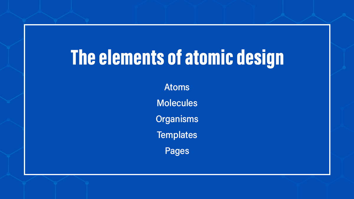 The elements of Atomic design written on a blue background