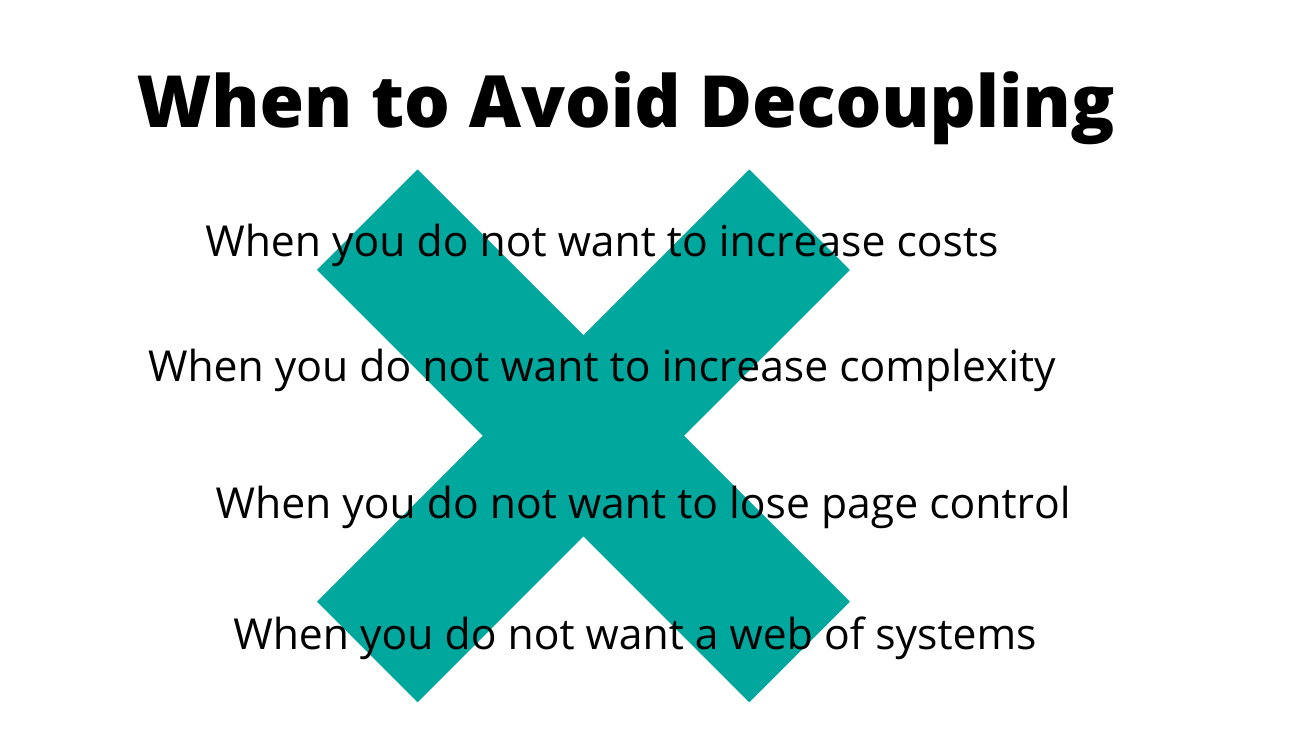 The instances to avoid decoupled Drupal are written on top of a big-green cross.