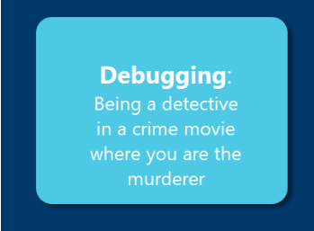 A metaphorical phrase which can be related to debugging