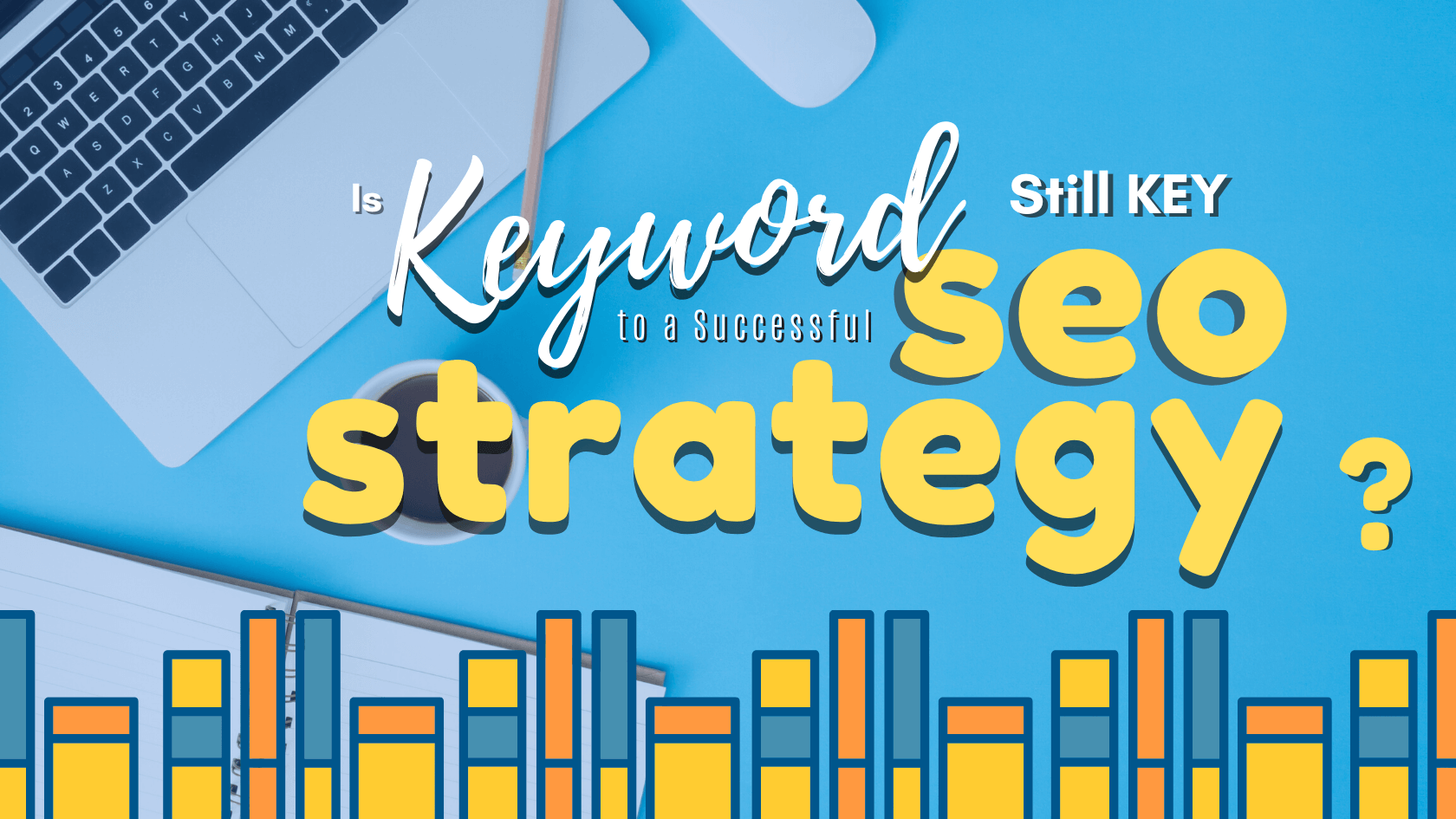 'Is keyword still key to a successful SEO strategy' written at centre and keyword and building icons in the rest of the area 