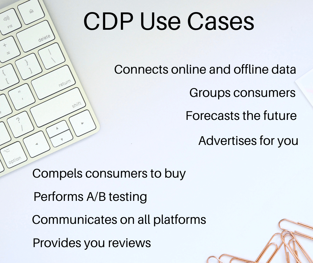 There is a keyboard and some paper clips on the top left and bottom right corner of the image, the rest of it decribes the use cases of Customer Data Platform in eight points.