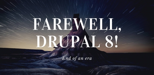'farewell drupal 8, end of an era' written in the centre to depict drupal 8 end of life story