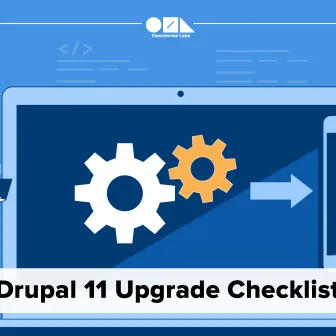 Drupal 11 Upgrade Checklist OpenSense Labs
