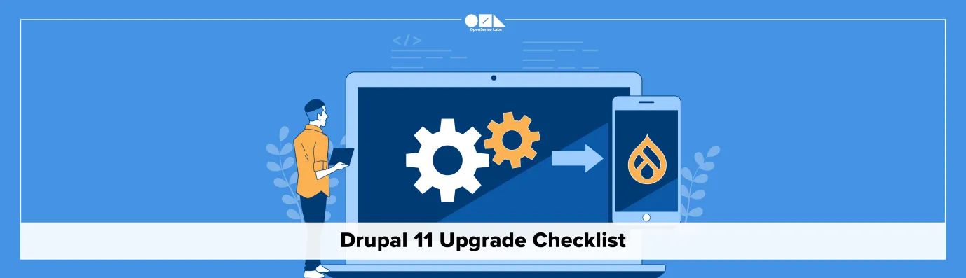 Drupal 11 Upgrade Checklist OpenSense Labs