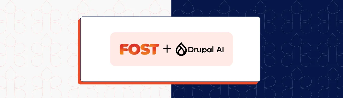 How FOST and Drupal AI Initiative Are Pushing the Boundaries of Responsible AI Together