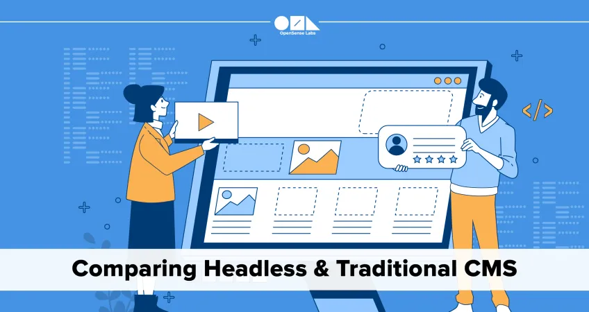 Headless CMS vs Traditional CMS Comparing Headless And Traditional CMS OpenSense Labs